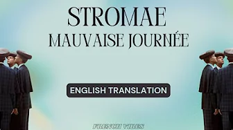Stromae - Mauvaise journée English translation Stromae - Mauvaise journée English translation