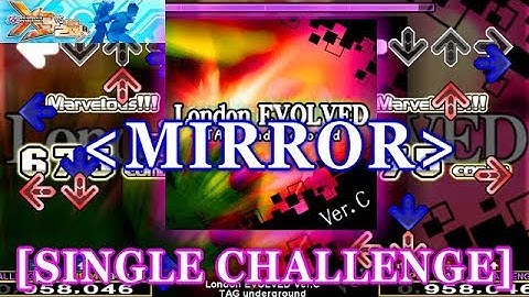 [MIRROR] DDR X3 - London EVOLVED ver.C [SINGLE CHALLENGE] 譜面確認＋クラップ
