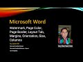 Microsoft Word , Watermark, Page Color, Page Border, Layout Tab, Margins, Orientation, Size, Columns
