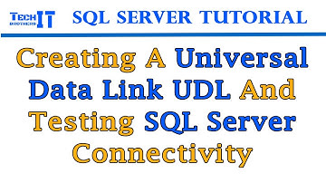 UDL File Test - Creating a Universal Data Link UDL and Testing SQL Server Connectivity
