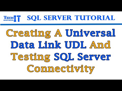 UDL File Test - Creating a Universal Data Link UDL and Testing SQL Server Connectivity