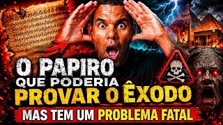 "O Papiro Que Poderia Provar o Êxodo — Mas Tem Um Problema Fatal"