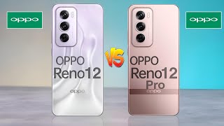 Oppo Reno 12 5G Vs Oppo Reno 12 Pro 5G