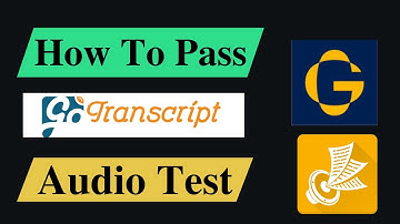 HOW TO PASS GOTRANSCRIPT AUDIO TEST | Gotranscript Audio Test| Gotranscript
