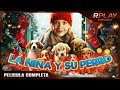 La nia y su perro  familiar  rplay pelicula completa en espaol latino