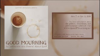 Support Good Mourning: An Interactive Grief Arts Festival