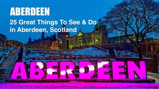 ABERDEEN - 25 Great Things To SEE & DO in Aberdeen, Scotland