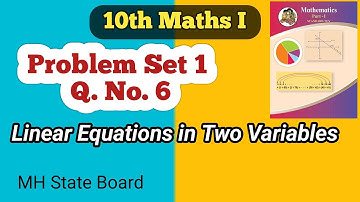 10th Math Problem Set 1 Q. No. (6) | Linear Equations in Two Variables | Problem Set 1 10th  Math