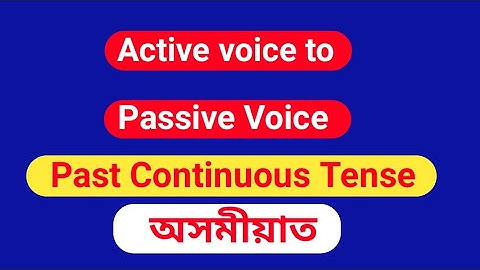 Voice Change in Assamese/Easiest way to convert Active Voice to Passive voice-Past Continuous tense