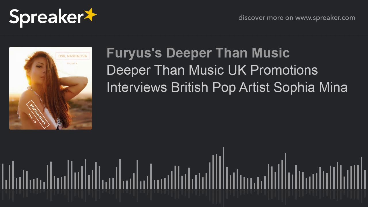 Deeper Than Music UK Promotions Interviews British Pop Artist Sophia Mina