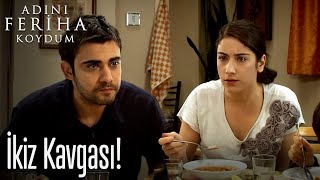 İkiz kavgası!  - Adını Feriha Koydum