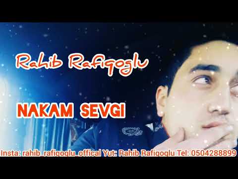 Rahib Rafiqoglu - Nakam Sevgi (Yeni)