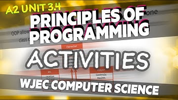 3.4 Principles of Programming: Activities | WJEC Computer Science A Level | A2 | Year 13