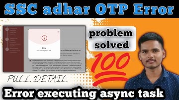 SSC adhar OTP Error | error executing async task | delhi police otp verify problem