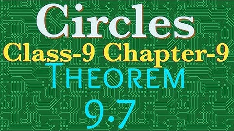 Class 9 Maths Chapter 9 Circles Theorem 9.7 NCERT CBSE HBSE #bultymaths Class9 Chapter9 Theorem9.7