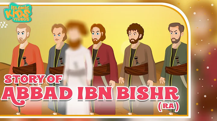 Sahaba Stories - Companions Of The Prophet | Abbad Ibn Bishr (RA) | Quran Stories