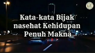 KATA KATA BIJAK NASEHAT KEHIDUPAN PENUH MAKNA, UBAH HIDUPMU!