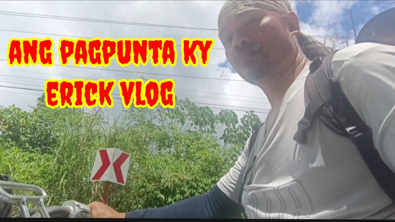 Ang pagpunta ky erick vlog