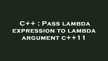C++ : Pass lambda expression to lambda argument c++11