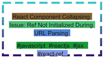 React Component Collapsing Issue: Ref Not Initialized During URL Parsing