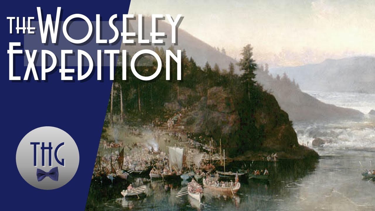 How the Wolseley Expedition helped define modern Canada YouTube