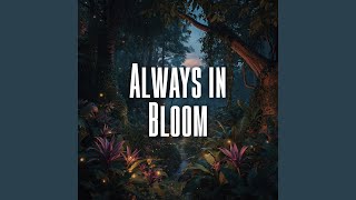 Always in Bloom