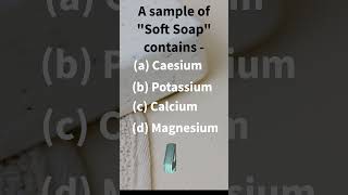 GK QUESTION-07 : A sample of "Soft Soap" contains ? screenshot 3