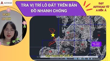 Hướng dẫn tra vị trí thửa đất trên bản đồ CAD nhanh chóng