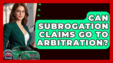 Can Subrogation Claims Go To Arbitration? - Auto Coverage Explained