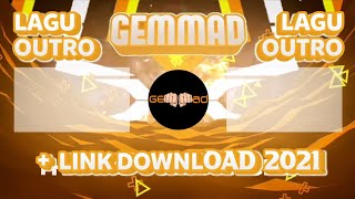 Lagu Outro GemmaD + Link Download 2021