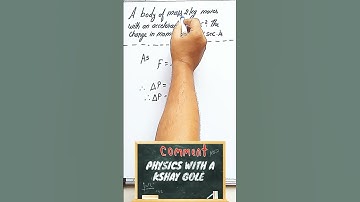 A body of mass 2kg moves with an acceleration of 3m/s^2. The change in momentum in one second is..