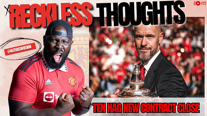 TEN HAG NEW CONTRACT | UGARTE FIRST BID | RECKLESS THOUGHTS