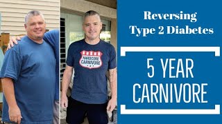 5 Year Carnivore: Reversing Type 2 Diabetes and Insulin Resistance