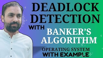 Lec-37: Deadlock Detection with Banker’s Algorithm in Operating System