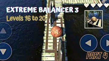 EXTREME BALANCER 3 - Android Gameplay Walkthrough Part 4 - Levels 16 - 20