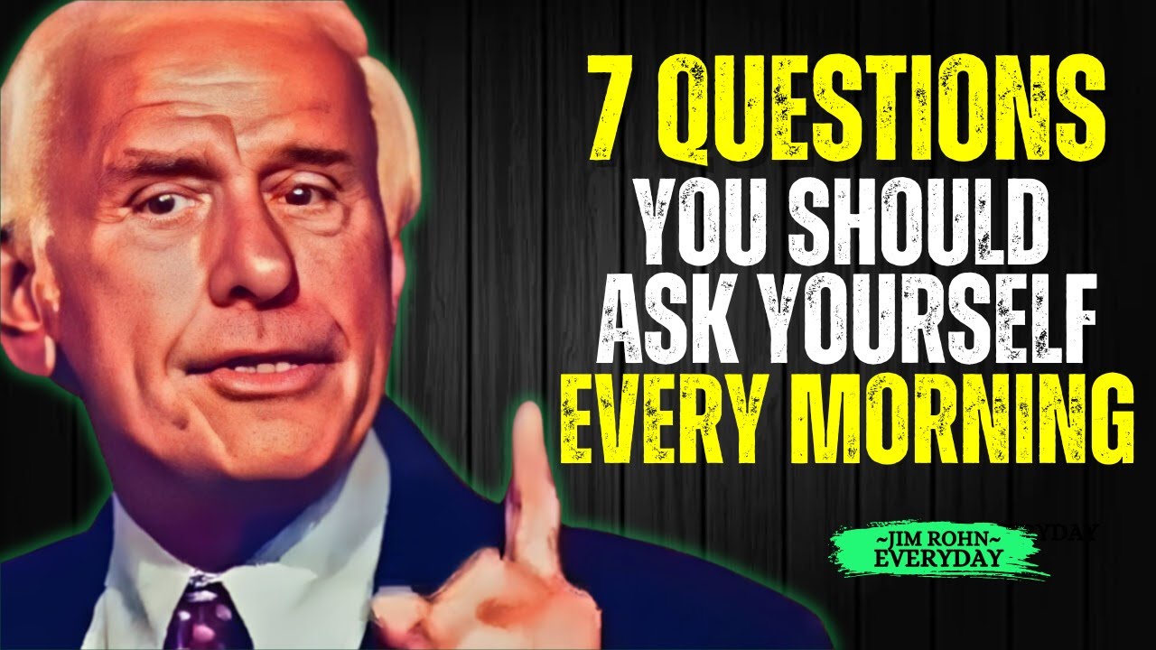 7 Questions to Ask Yourself Every Morning Jim Rohn Motivation - YouTube