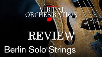 Berlin Solo Strings by Orchestral Tools – The Secret to Authentic and Expressive Strings?