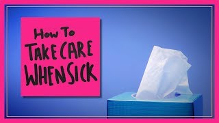 How to Take Care of Yourself When You're Sick