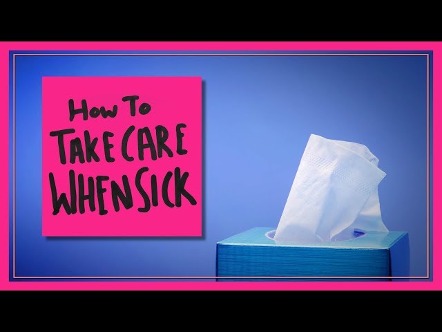 How to Take Care of Yourself When You’re Sick
