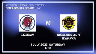 Tazsilian - Woodlands CSC FF Skyhawks I | SFL Men's Premier League 23/24 | LIVE