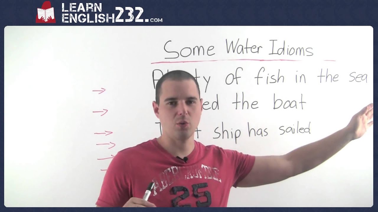 Learn English Idioms Lesson 1 Water Idioms Learn English 232 - YouTube