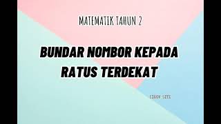 Bundar Nombor Kepada Ratus Terdekat  Matematik Tahun 2