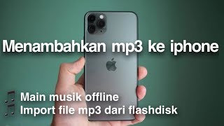 Cara me mutar musik secara Offline di iphone || mengisi file mp3 ke Iphone