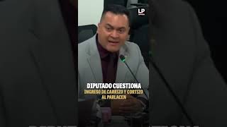 Diputado cuestiona ingreso de Carrizo y Cortizo al Parlacen