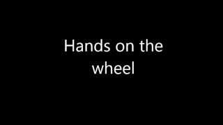 Hands on the Wheel Lyrics (Explicit)