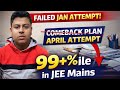 Failed Jan Attempt? 💔 |April Attempt strategy day wise  for 99%ile in JEE Main 2026 [Sec Dropper]