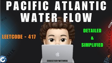 Pacific Atlantic Water Flow | Detailed | Brute Force | Optimal | Leetcode 417 | codestorywithMIK