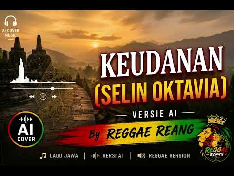 Keudanan (Selin Oktavia) AI Cover Terbaru 2026 🎧 Lagu Viral Versi AI Paling Enak Didengar