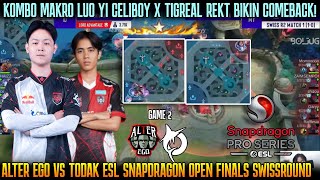 KOMBO MAUT TIGREAL REKT LUO YI CELIBOY PEMBAWA COMEBACK! ALTER EGO VS TODAK GAME 2 | ESL SEASON 5