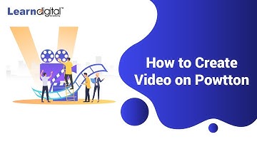 How to Create a video on Powtton | Creating Video in Powtton | Learn Digital Academy 2021